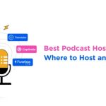5 Best Hosting for Podcasts Websites: Top Reliable & Fast Providers