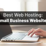Best Hosting for Small Business Websites: Top Reliable Picks 2025
